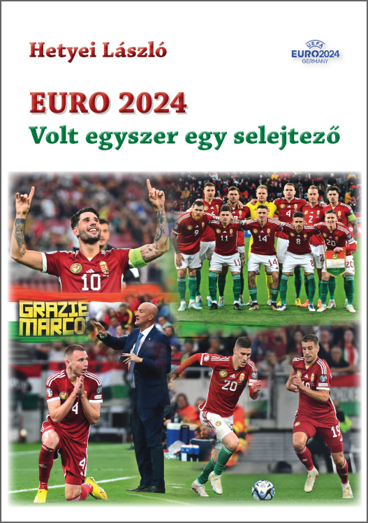 Hetyei László: EURO 2024 – Volt egyszer egy selejtező
