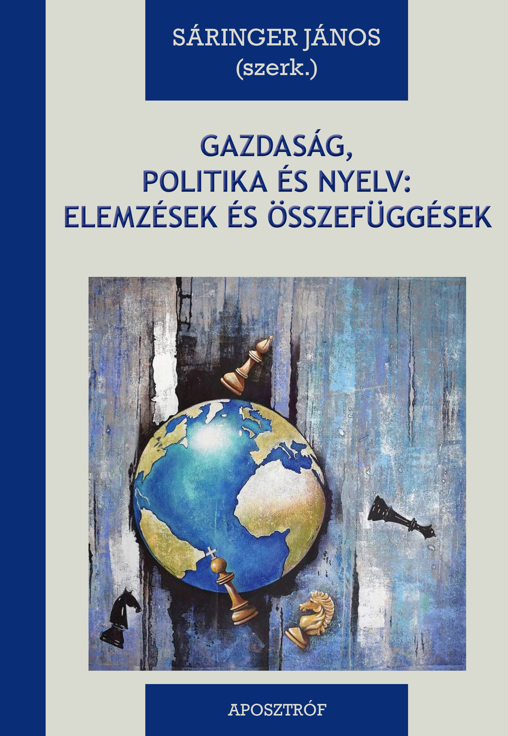 GAZDASÁG, POLITIKA ÉS NYELV: ELEMZÉSEK ÉS ÖSSZEFÜGGÉSEK - SZerkesztette: Sáringer János