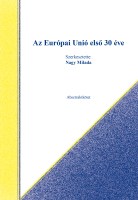 Az Európai Unió első 30 éve - Szerkesztette: Nagy Milada Nincs kép beállítva