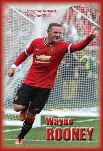 Margitay R. - Margitay Zs.: Wayne Rooney