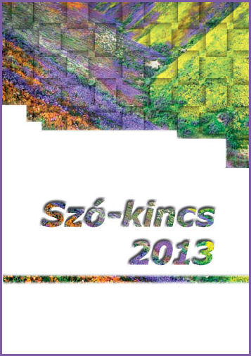 Szó-kincs 2013 - Versek, novellák, elbeszélések