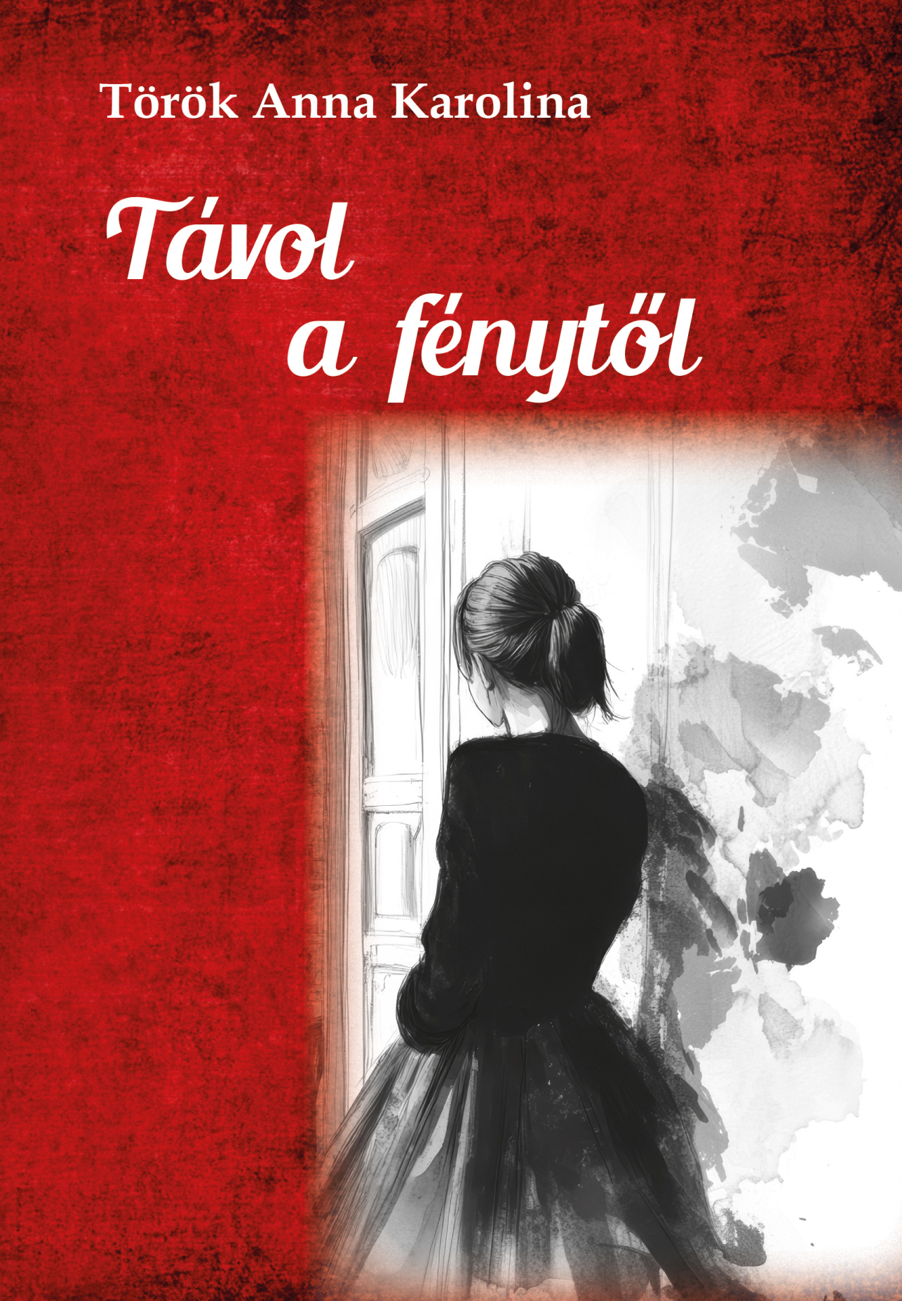 Török Anna Karolina: Távol a fénytől